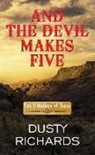 Dusty Richards - And the Devil Makes Five