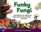 Alisha Gabriel, Alisha Heavenrich Gabriel, Sue Heavenrich - Funky Fungi