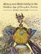 Amanda Lahikainen - Money and Materiality in the Golden Age of Graphic Satire