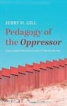 Jerry H. Gill - Pedagogy of the Oppressor