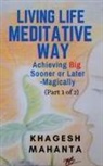 Khagesh Mahanta - LIVING LIFE MEDITATIVE WAY (Part 1 of 2)