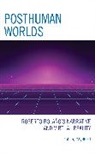 Adolfo Cacheiro, Cacheiro Adolfo - Posthuman Worlds