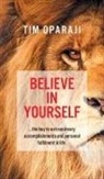 Tim Oparaji - Believe in Yourself