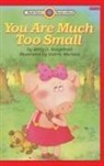 Betty D. Boegehold, Valérie Michaut - You Are Much Too Small