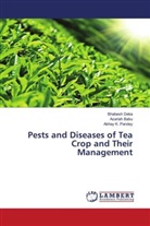 Azariah Babu, Bhabesh Deka, Abhay K. Pandey - Pests and Diseases of Tea Crop and Their Management