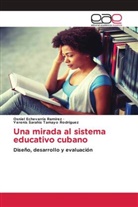 Osniel Echevarría Ramírez, Yerenis Sarahis Tamayo Rodríguez - Una mirada al sistema educativo cubano