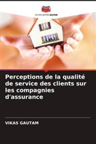 Vikas Gautam - Perceptions de la qualité de service des clients sur les compagnies d'assurance
