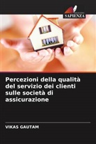 Vikas Gautam - Percezioni della qualità del servizio dei clienti sulle società di assicurazione