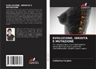 Catherine Fargher - EVOLUZIONE, IBRIDITÀ E MUTAZIONE