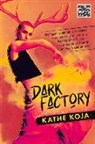 Kathe Koja - Dark Factory