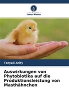 Toryali Arify - Auswirkungen von Phytobiotika auf die Produktionsleistung von Masthähnchen