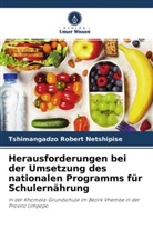Tshimangadzo Robert Netshipise - Herausforderungen bei der Umsetzung des nationalen Programms für Schulernährung