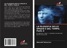 Alexandr Tolmachev - LA FILOSOFIA DELLO SPAZIO E DEL TEMPO. Parte 4