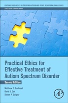 Matthew T. Brodhead, Matthew T. (Assistant Professor Brodhead, David J. Cox, David J. (Chief Data Officer Cox, Cox David J., Shawn (Director of Professional Development and Clinical Training P Quigley... - Practical Ethics for Effective Treatment of Autism Spectrum Disorder