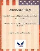 David Goetsch, David L Goetsch, David L. Goetsch, Archie P Jones, Archie P. Jones, Oliver L North... - American Gulags