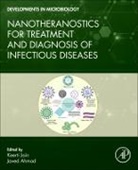 Keerti (Assistant Professor Jain, Javed Ahmad, Javed (Assistant Professor Ahmad, Keerti Jain, Keerti (Assistant Professor Jain - Nanotheranostics for Treatment and Diagnosis of Infectious Diseases