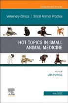 Lisa Powell, Lisa (Associate Emergency and Critical Care Clinician Powell, Powell Lisa - Hot Topics in Small Animal Medicine, An Issue of Veterinary Clinics of North America: Small Animal Practice
