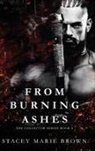 Stacey Marie Brown - From Burning Ashes