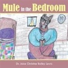 Joice Christine Bailey Lewis - Mule in the Bedroom