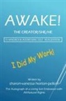 Sharon-Vanessa Horton-Pellom - AWAKE! THE CREATOR/SHE/HE A Handbook for Self- Realization