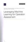 Mary Adgie, Mary Kate Adgie, Ryan Brown, Ryan Andrew Brown, Daniel Egel, Jasmin Leveille... - Leveraging Machine Learning for Operation Assessment