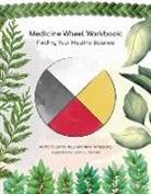 Carrie Armstrong, Eden Sunflower - Medicine Wheel Workbook: Finding Your Healthy Balance