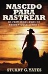 Stuart G. Yates - Nascido Para Rastrear