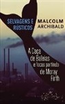 Malcolm Archibald - Selvagens e Rústicos - A caça de baleias e focas partindo de Moray Firth