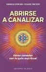Sanaya Roman - Abrirse a Canalizar
