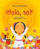 Sarah Jane Hinder - ¡Hola, Sol!: Un Saludo Al Sol Para Comenzar El Día