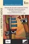 Allan Brewer-Carias - GOLPE DE ESTADO CONSTITUYENTE Y FRAUDE CONSTITUCIONAL. Lecciones de la experiencia venezolana con la Asamblea Constituyente de 1999