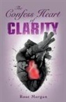 Rose Morgan - The Confess Heart of Clarity