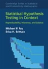 Erica Brittain, Erica H Brittain, Erica H. Brittain, Michael P Fay, Michael P. Fay, Michael P. Brittain Fay - Statistical Hypothesis Testing in Context: Volume 52