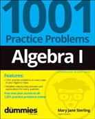Sterling, Mary Jane Sterling, Mary Jane (Bradley University Sterling, Mj Sterling, Sterling Mary Jane - Algebra I: 1001 Practice Problems for Dummies (+ Free Online Practice)