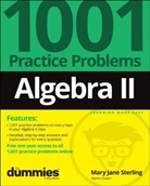 Sterling, Mary Jane Sterling, Mary Jane (Bradley University Sterling, Mj Sterling, Sterling Mary Jane - Algebra Ii: 1001 Practice Problems for Dummies + Free Online Practice