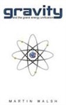 Martin Walsh - Gravity and the Grand Energy Unification