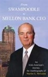 Martin Mcguinn, Martin G. McGuinn, Martin G. Jr. Mcguinn - From Swampoodle to Mellon Bank CEO