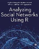 Filip Agneessens, Stephen P. Borgatti, Stephen P. Everett Borgatti, Stephen P. P. Borgatti, Stephen P. P. Everett Borgatti, Borgatti Stephen P.... - Analyzing Social Networks Using R