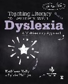 Kathleen Kelly, Kathleen Phillips Kelly, Kelly Kathleen, Sylvia Phillips, Phillips Sylvia - Teaching Literacy to Learners With Dyslexia