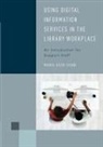 Marie Keen Shaw - Using Digital Information Services in the Library Workplace