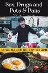 Wayne Sumbler - Sex, Drugs and Pots & Pans