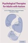 Francisco M. Musich, Francisco M. (Head of Department of Child and Adolescent Psychology Musich, Debbie Spain, Debbie (Visiting Postdoctoral Clinical Rese Spain, Debbie (Visiting Postdoctoral Clinical Researcher &amp; Consultant Nurse Spain, Susan W. White... - Psychological Therapies for Adults With Autism