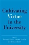 Jonathan (Founding Director of the Oxford C Brant, Jonathan Brant, Jonathan (Founding Director of The Oxford Character Project and a Research Fellow of Harris Manchester College Brant, Brant Jonathan, Edward Brooks, Edward (Executive Director of the Oxford Character Project Brooks... - Cultivating Virtue in the University
