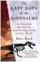 Riley Black - Last Days of the Dinosaurs