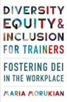 Maria Morukian - Diversity, Equity, and Inclusion for Trainers