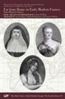 Henrietteâ€“lucie Dillon De La To, HenrietteâEUR¿lucie Dillon de La To, Henriette-lucie Dillon de La To, Henriette–lucie Dillon De La To, Anneâ€“marie Fiquet Du Bocca, AnneâEUR¿marie Fiquet Du Bocca... - Far from Home in Early Modern France – Three Women's Stories