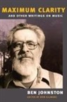 Ben Johnston, Bob Gilmore - 'Maximum Clarity' and Other Writings on Music