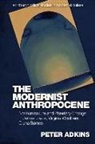 Peter Adkins, ADKINS PETER - Modernist Anthropocene