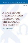 Paul L Danove, Paul L. Danove, DANOVE PAUL L, Danove Paul L. - A Case Frame Grammar and Lexicon for the Book of Revelation
