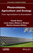Lucie Cases, Claude Grison, Martin Hossaert-McKey, Martine Hossaert-McKey, Mailys Le Moigne - Photovoltaism, Agriculture and Ecology
